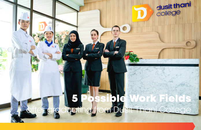 5 Possible work fields after graduating from Hotel Management, Dusit Thani College